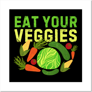 Eat Your Veggies Posters and Art